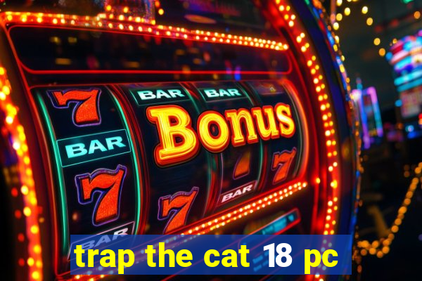 trap the cat 18 pc